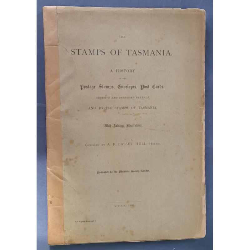 (CE1010L) THE STAMPS OF TASMANIA by A.F. BASSET HULL published by the Philatelic Society London in 1890 · paper cover · needs re-binding · illustrations in back all present (3 sample images)