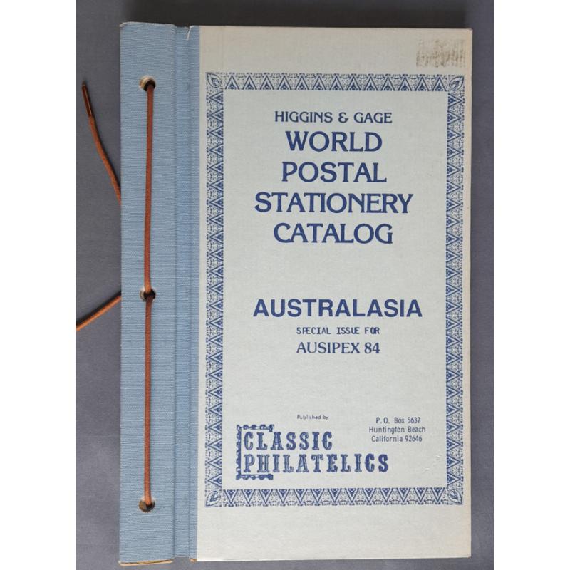 (CE1011A) HIGGINS & GAGE "WORLD POSTAL STATIONERY CATALOG· AUSTRALASIA" special edition published for sale at AUSIPEX 84 · looseleaf with hard covers and "shoelace binding" · excellent condition (3 sample images)