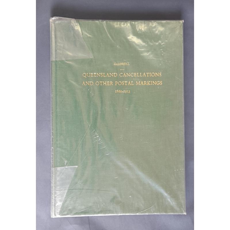 (CE1014A) QUEENSLAND CANCELLATIONS AND OTHER POSTAL MARKINGS 1860-1913 by H.M. Campbell published by the RPSV in 1977 · covered in plastic, the book itself is in excellent condition (2 sample images)