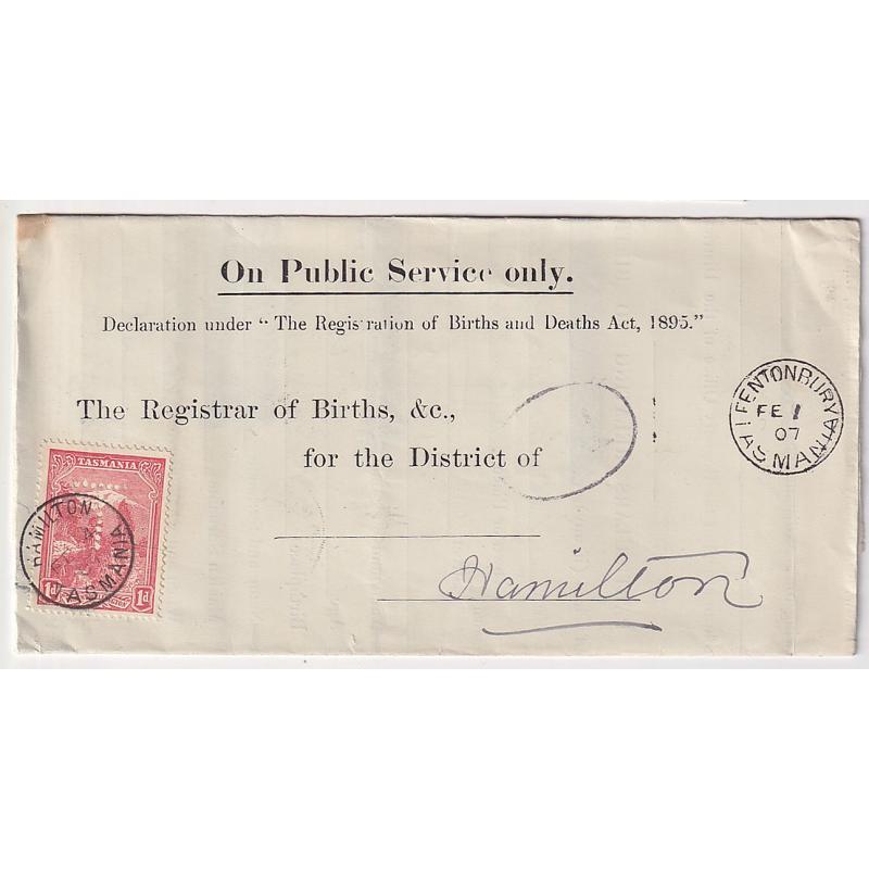 (CE1022) TASMANIA · 1907: OPSO form to The Registrar of Births &c. at HAMILTON mailed from FENTONBURY with an A1 quality strike of the Type 1 cds · postmark is rated R