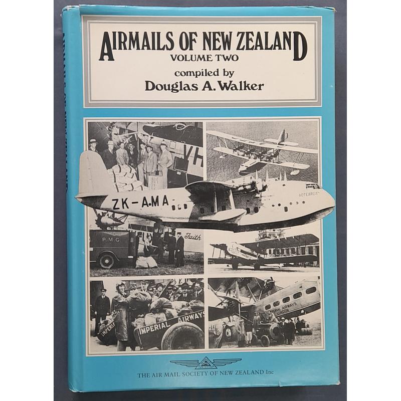 (MM10027A) AIRMAILS OF NEW ZEALAND VOLUME 2 compiled by D.A. Walker published by The Air Mail Society of New Zealand in 1986 · hardcover edition of 346pp in "near new" condition (3 sample images)