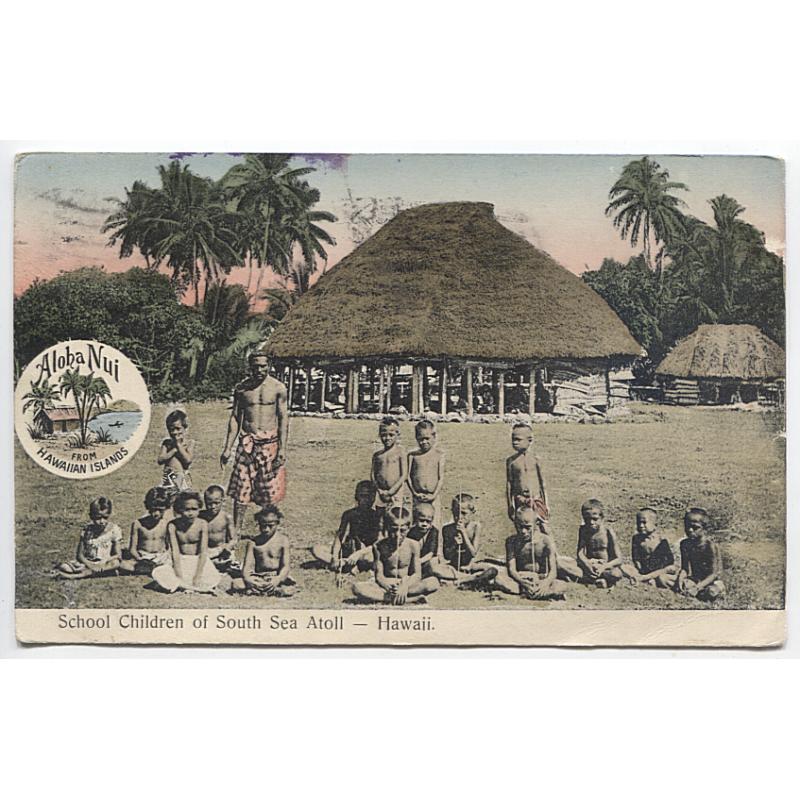 (MM1218) HAWAII · 1909: postcard to Tasmania with SCHOOL CHILDREN OF SOUTH SEA ATOLL · stamp removed and the PPC taxed 10 CENTIMES · 1d P/Due affixed on arrival · nice condition