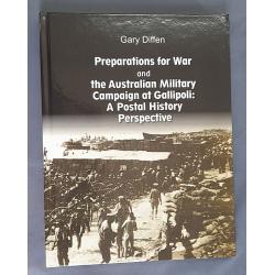 (MM1437A) PREPARATIONS FOR WAR · THE AUSTRALIAN MILITARY CAMPAIGN AT GALLIPOLI · A POSTAL HISTORY PERSPECTIVE by Gary Diffen · Royal Philatelic Society of Victoria 2015 · hardcover, 150pp · as new (2 images)