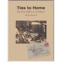 (MM1648L) TIES TO HOME · THE POST OFFICE AT GALLIPOLI by Richard Breckon · paperback published by Australia Post in 2015 · signed by the author · "as new" (2 sample images)