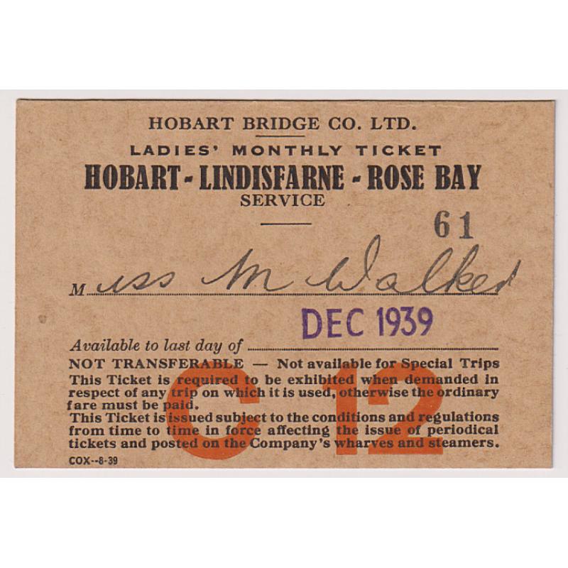 (VV1161) TASMANIA · 1939: Hobart Bridge Co. Ltd. LADIES MONTHLY TICKET for HOBART - LINDISFARNE - ROSE BAY ferry service issued to "Miss M Walker" · VF condition · must be a rare survivor!